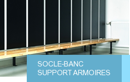 Socle-banc | support armoires